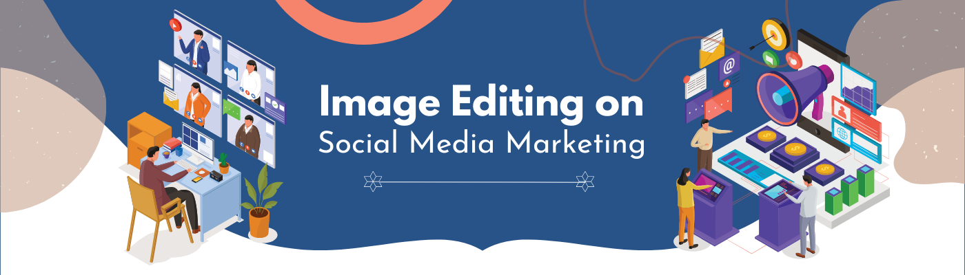 Image editing on social media marketing