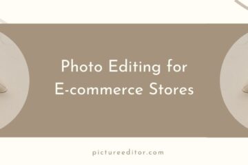 Photo Editing for E-commerce Stores