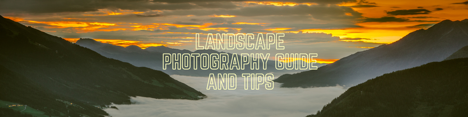 Landscape Photography Guide And Tips