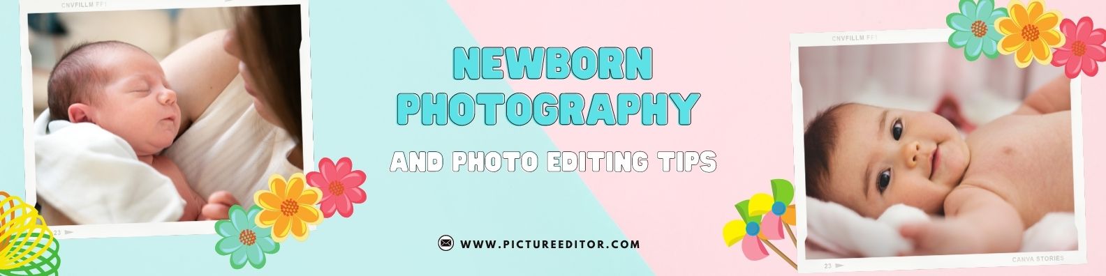 Newborn Photography And Photo Editing Tips