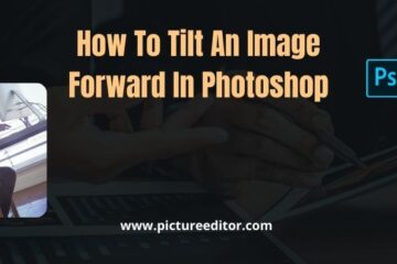 The most effective method to Tilt An Image Forward In Photoshop