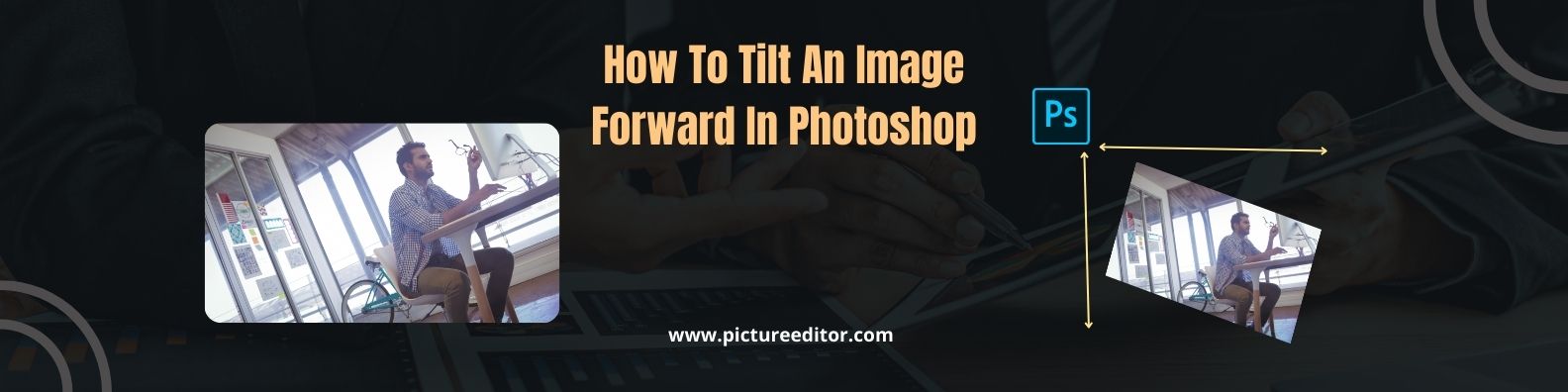 The most effective method to Tilt An Image Forward In Photoshop