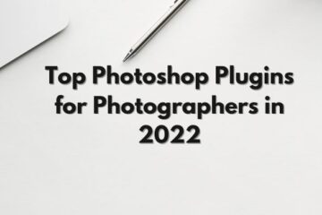 Top Photoshop Plugins for Photographers in 2022