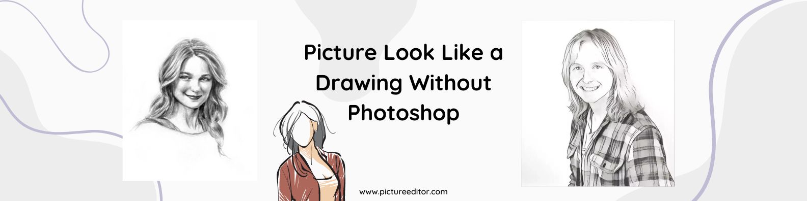 Picture Look Like a Drawing Without Photoshop