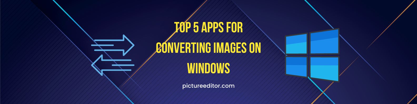 Top 5 Apps for Converting Images on Windows