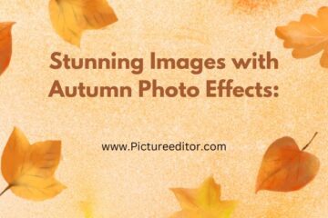 Stunning Images with Autumn Photo Effects