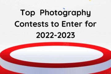 Top Photography Contests to Enter for 2022-2023