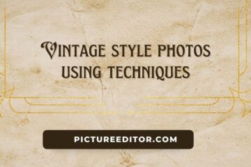 Vintage style photos using techniques