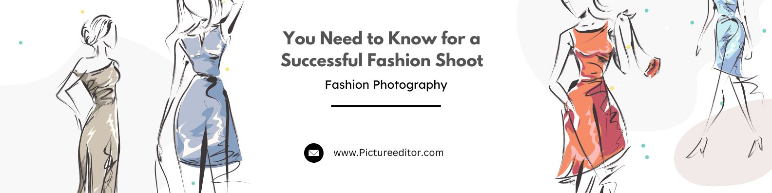 You Need to Know for a Successful Fashion Shoot