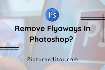 Remove Flyaways In Photoshop