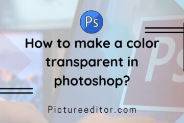 How to make a color transparent in photoshop? 2023