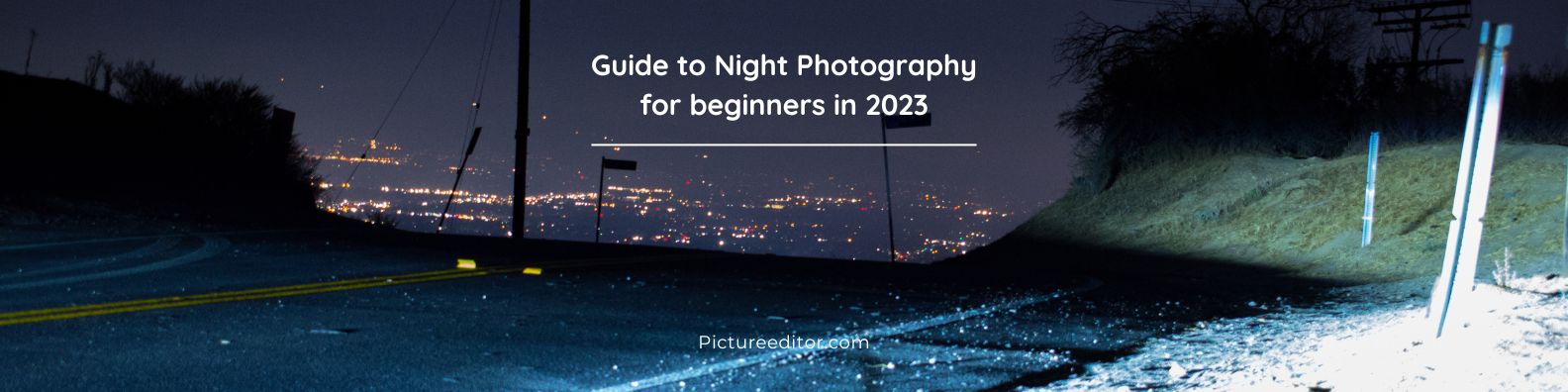Guide to Night Photography for beginners in 2023