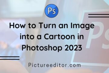 How to Turn an Image into a Cartoon in Photoshop 2023