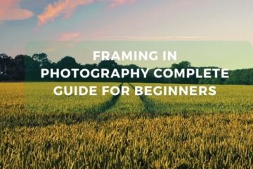 Framing in photography complete guide for beginners