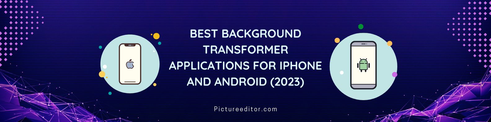 Best Background Transformer Applications for iPhone and AndroidBest Background Transformer Applications for iPhone and Android